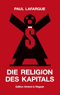 Die Religion des Kapitals - Paul Lafargue - E-Book