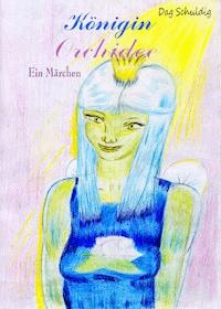 Königin Orchidee - Dag Schuldig - E-Book