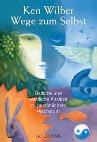 Wege zum Selbst - Ken Wilber - E-Book