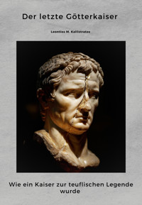 Der letzte Götterkaiser - Kallistratos Leontios M. - E-Book
