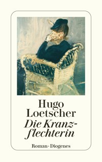 Die Kranzflechterin - Hugo Loetscher - E-Book