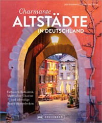 Charmante Altstädte in Deutschland - Lisa Bahnmüller - E-Book