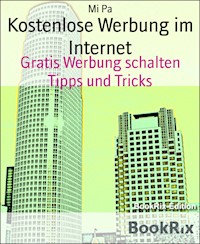Kostenlose Werbung im Internet - Mi Pa - E-Book