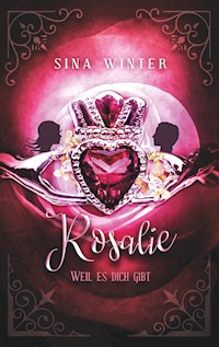 Rosalie, weil es dich gibt - Sina Winter - E-Book
