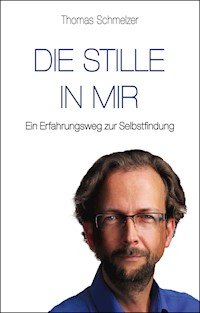Die Stille in mir - Thomas Schmelzer - E-Book