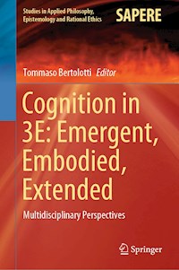 Cognition in 3E: Emergent, Embodied, Extended - - E-Book