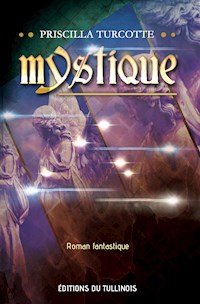Mystique - Priscilla Turcotte - E-Book
