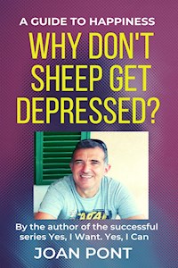 Why don't sheep get depressed?  A guide to happiness - JOAN PONT GALMÉS - E-Book