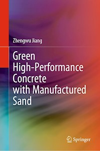 Green High-Performance Concrete with Manufactured Sand - Zhengwu Jiang - E-Book