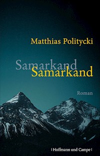 Samarkand Samarkand - Matthias Politycki - E-Book
