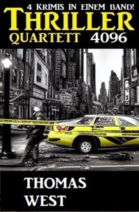 Thriller Quartett 4096 - Thomas West - E-Book