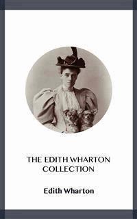 The Edith Wharton Collection - Edith Wharton - E-Book