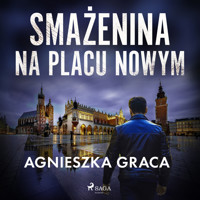 Smażenina na placu Nowym - Agnieszka Graca - Hörbuch