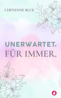 Unerwartet. Für immer - Cheyenne Blue - E-Book
