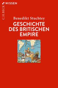 Geschichte des Britischen Empire - Benedikt Stuchtey - E-Book
