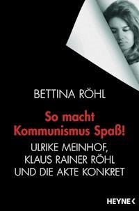 So macht Kommunismus Spaß - Bettina Röhl - E-Book