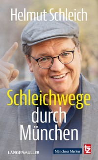 Schleichwege durch München - Helmut Schleich - E-Book