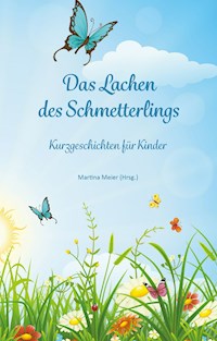 Das Lachen des Schmetterlings - Martina Meier - E-Book