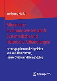 Allgemeine Erziehungswissenschaft. Systematische und historische Abhandlungen - Wolfgang Klafki - E-Book