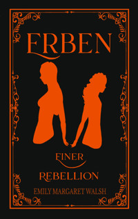 Erben einer Rebellion - Emily Margaret Walsh - E-Book