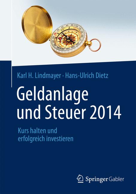 Geldanlage und Steuer 2014 - Karl H. Lindmayer - E-Book