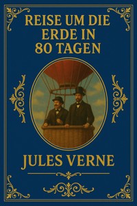 Reise um die Erde in 80 Tagen - Jules Verne. - E-Book + Hörbuch