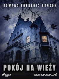Pokój na wieży. Zbiór opowiadań - Edward Frederic Benson - E-Book