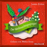 Der Weihnachtspapagei - James Krüss - Hörbuch