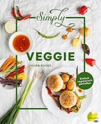 Simply Veggie - Julian Kutos - E-Book