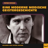 Eine moderne modische Geistergeschichte - Peter Patzak - Hörbuch