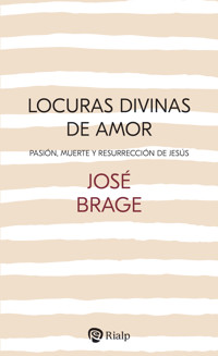 Locuras divinas de amor - José Brage Tuñón - E-Book