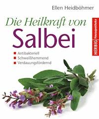 Die Heilkraft von Salbei - Ellen Heidböhmer - E-Book