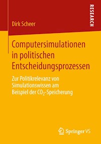 Computersimulationen in politischen Entscheidungsprozessen - Dirk Scheer - E-Book