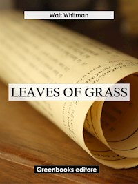 Leaves of Grass - Walt Whitman - E-Book