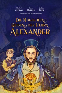 Die magischen Reisen des Herrn Alexander - Michael Cremann - E-Book