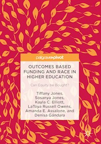Outcomes Based Funding and Race in Higher Education - Tiffany Jones - E-Book