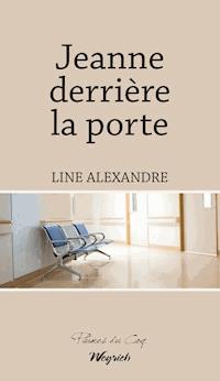 Jeanne derrière la porte - Line Alexandre - E-Book