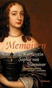 Memoiren der Kurfürstin Sophie von Hannover -  - E-Book