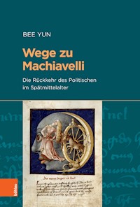 Wege zu Machiavelli - Bee Yun - E-Book