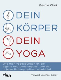 Dein Körper – dein Yoga - Bernie Clark - E-Book