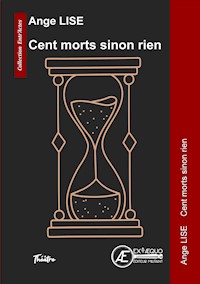 Cent morts sinon rien - Ange Lise - E-Book
