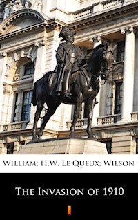 The Invasion of 1910 - William Le Queux - E-Book