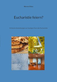 Eucharistie feiern? - Werner Ehlen - E-Book
