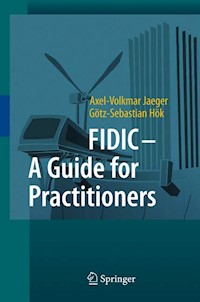 FIDIC - A Guide for Practitioners - Axel-Volkmar Jaeger - E-Book