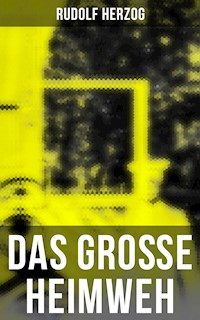 Das große Heimweh - Rudolf Herzog - E-Book