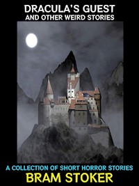 Dracula's Guest and Other Weird Stories - Bram Stoker - E-Book