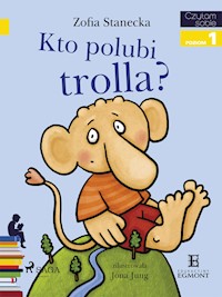 Kto polubi Trolla? - Zofia Stanecka - E-Book