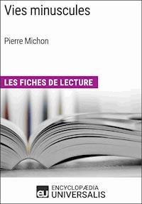 Vies minuscules de Pierre Michon - Encyclopaedia Universalis - E-Book