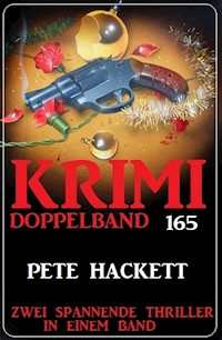 Krimi Doppelband 165 - Zwei spannende Thriller in einem Band - Pete Hackett - E-Book