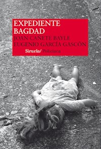 Expediente Bagdad - Joan Cañete Bayle - E-Book